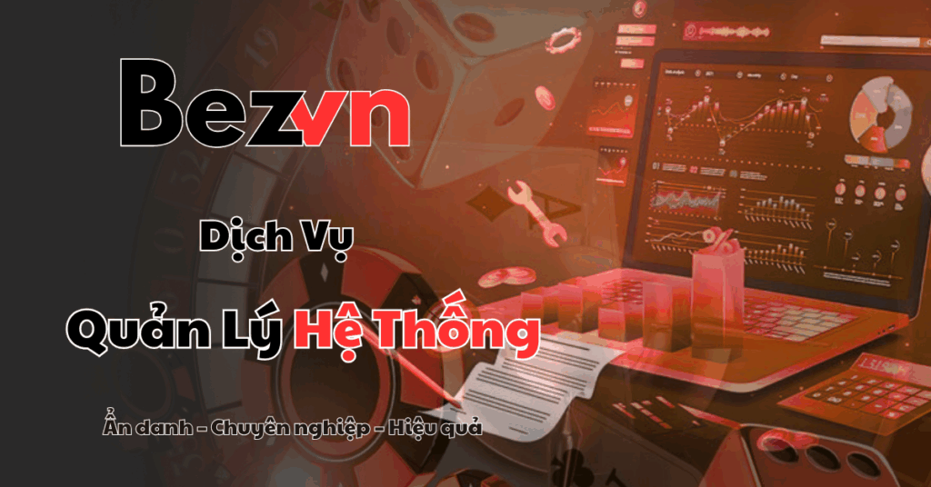 DỊCH VỤ QUẢN LÝ HỆ THỐNG iGAMING